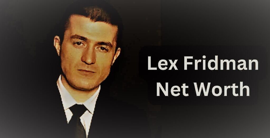 lex fridman net worth